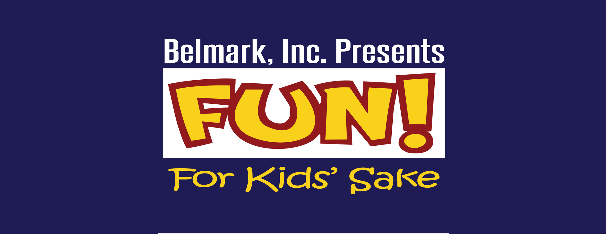 Belmark Inc. Presents: Fun for Kids' Sake 2023